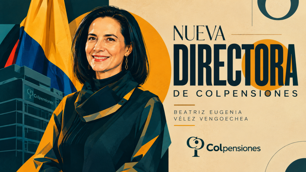 Beatriz Eugenia Vélez, nueva presidenta de Colpensiones: De La Espriella anuncia relevo tras salida de Carlos René Montoya